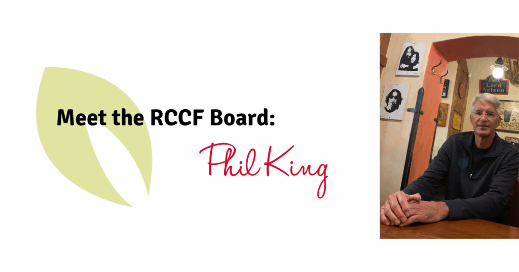 Meet the RCCF Board: Phil King